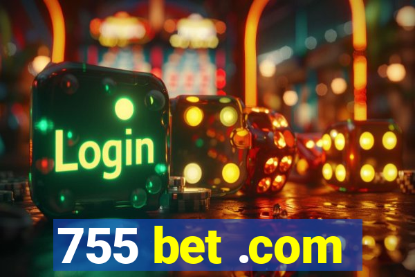 755 bet .com